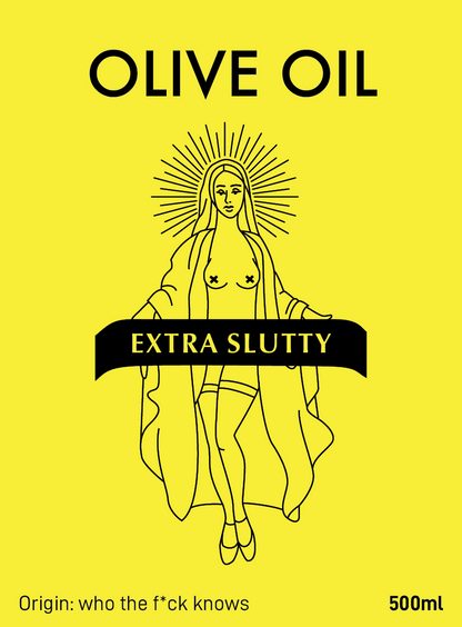 Extra Slutty Olive Oil